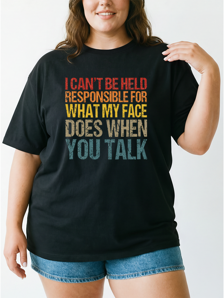 Vintage I Can'T Be Held Responsible For What My Face Does When You Talk Oversize Graphic Tee