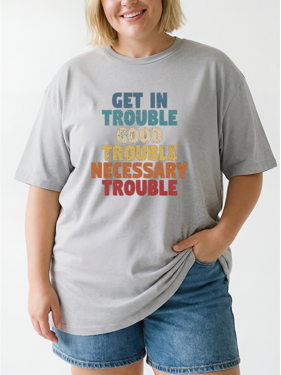 Vintage Get In Trouble Good Trouble Necessary Trouble Oversize Graphic Tee