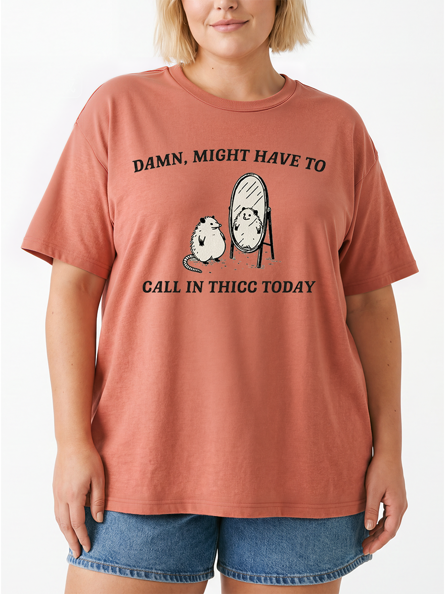 Vintage Might Have To Call In Thicc Today Oversize Graphic Tee