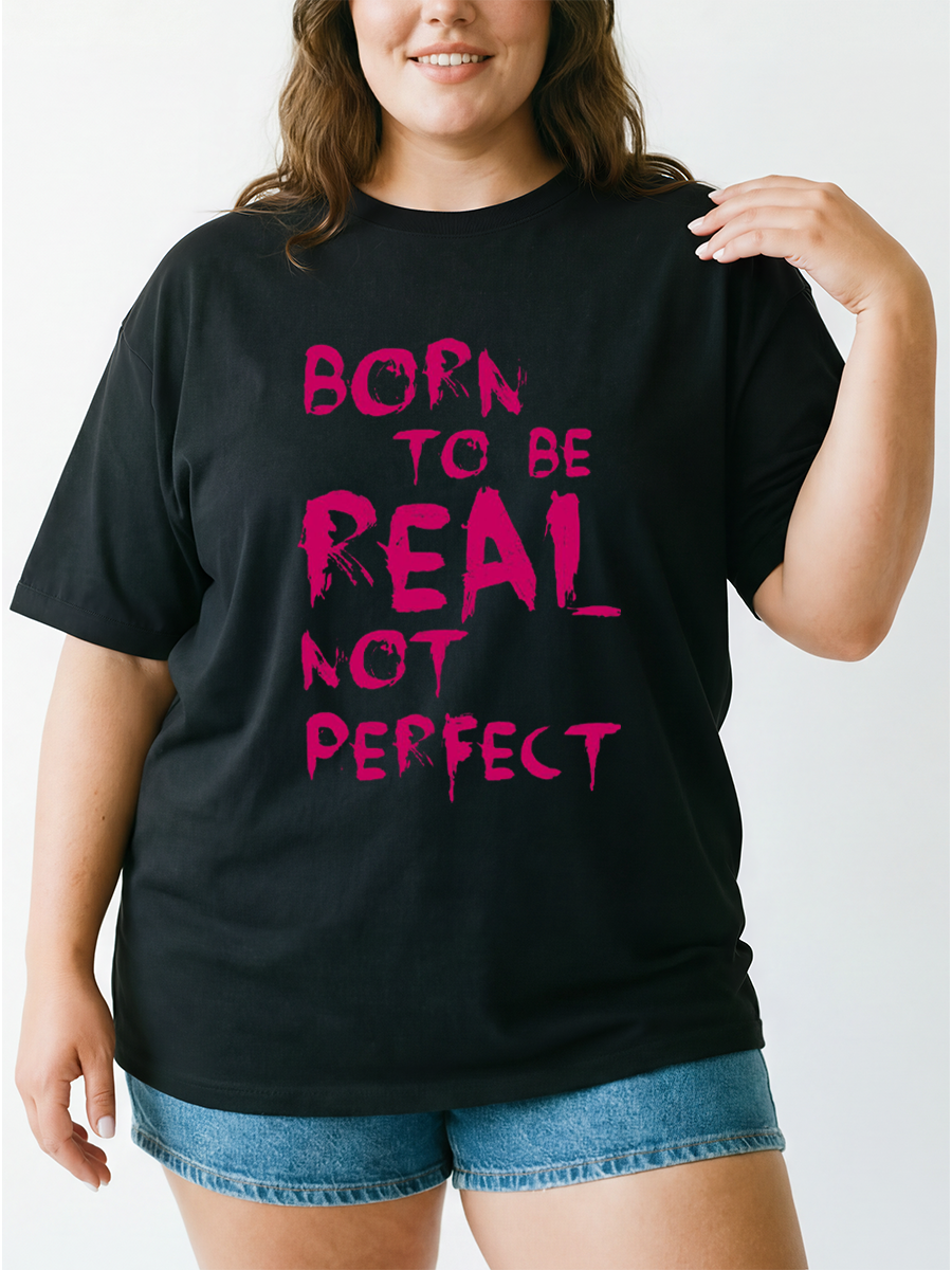 Vintage Born To Be Real Not Perfect Oversize Graphic Tee
