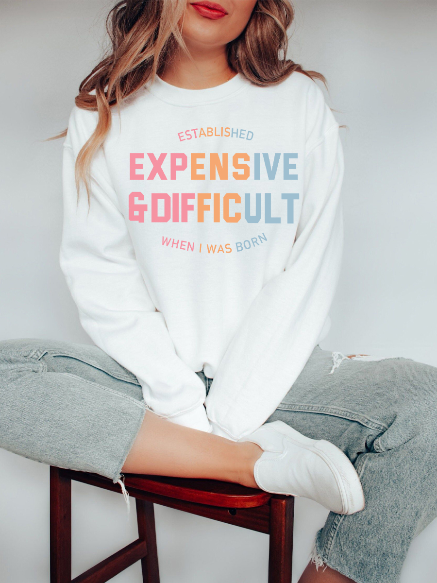 Vintage Expensive & Difficult Sweatshirt