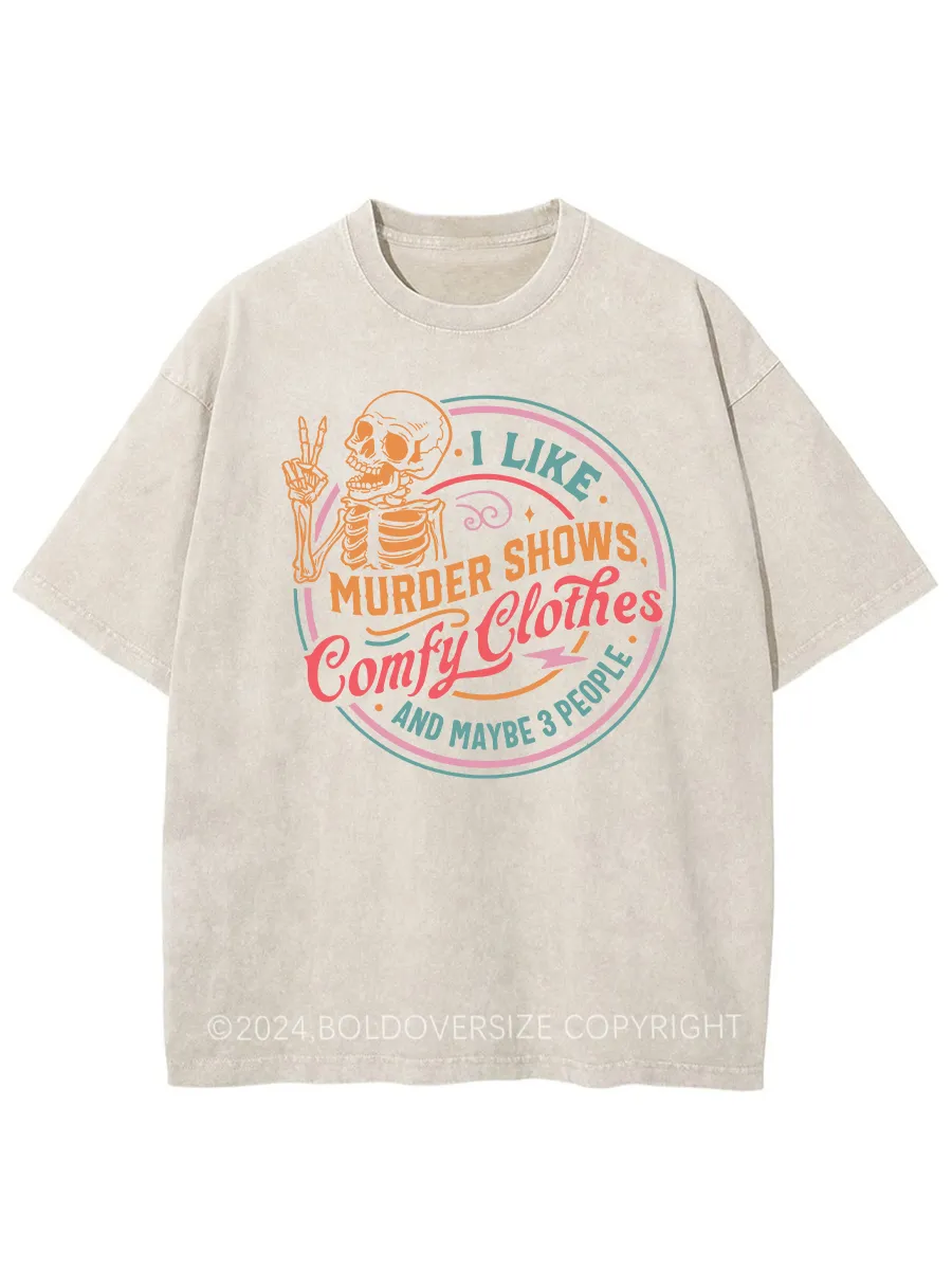 Vintage I Like Murder Shows Comfy Clothes And Maybe 3 People Washed T-Shirt