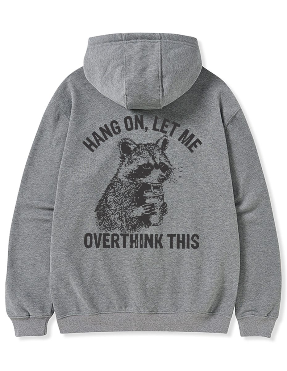 Vintage Hang On Let Me Overthink Zip Hoodie