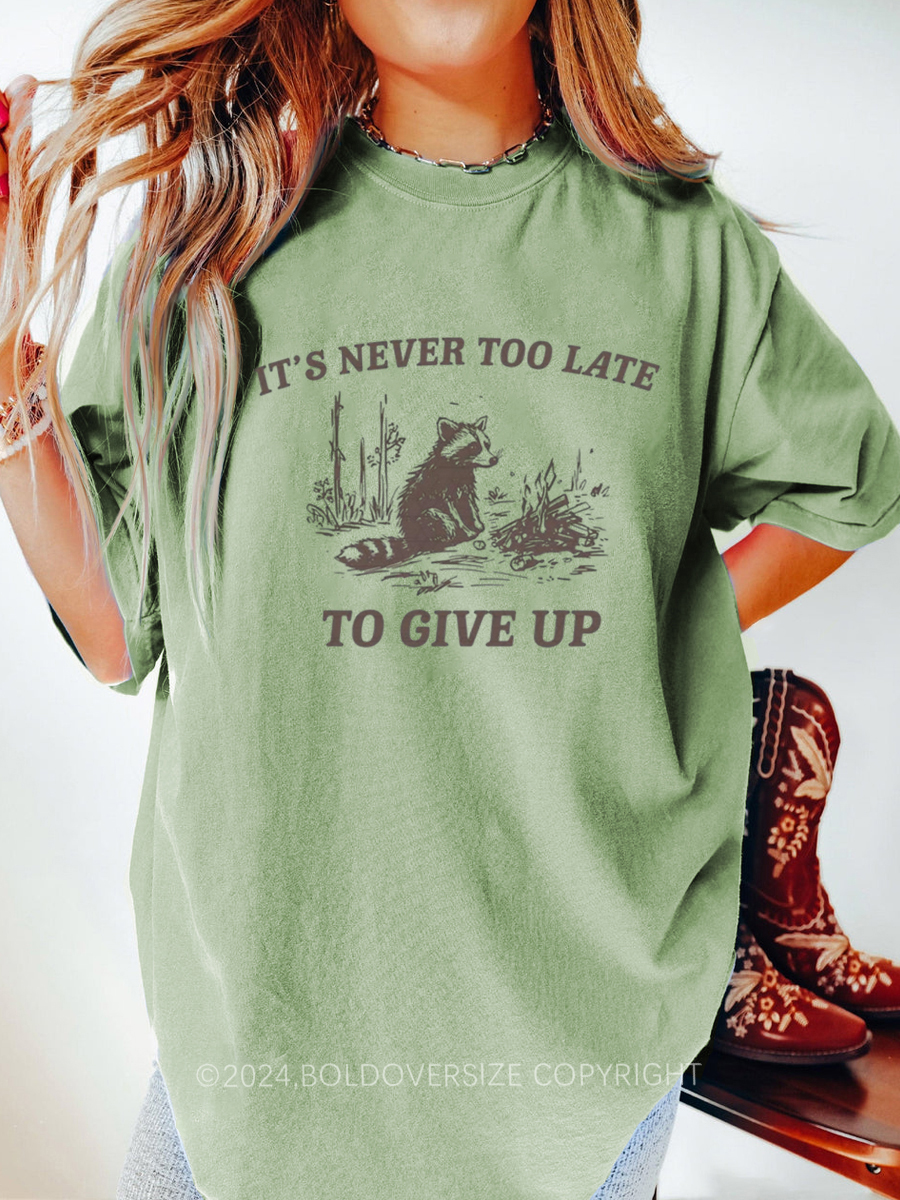 Vintage It's Never Too Late To Give Up Tee