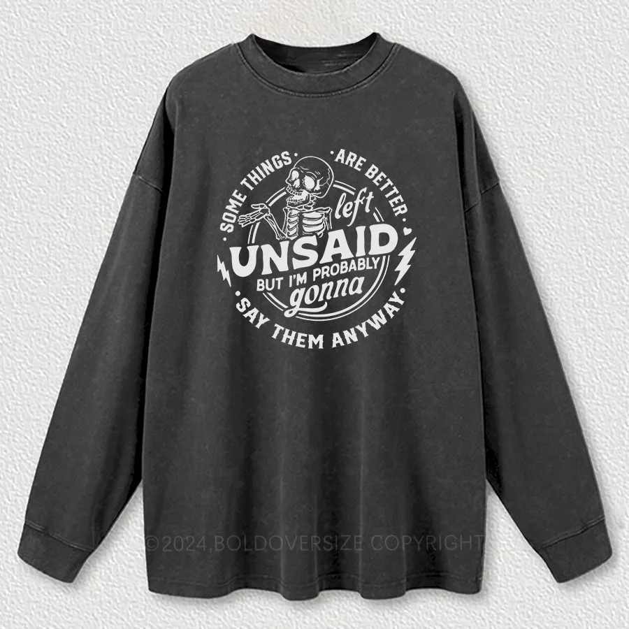 Vintage Some Things Are Better Left Unsaid Washed Long Sleeve Shirt