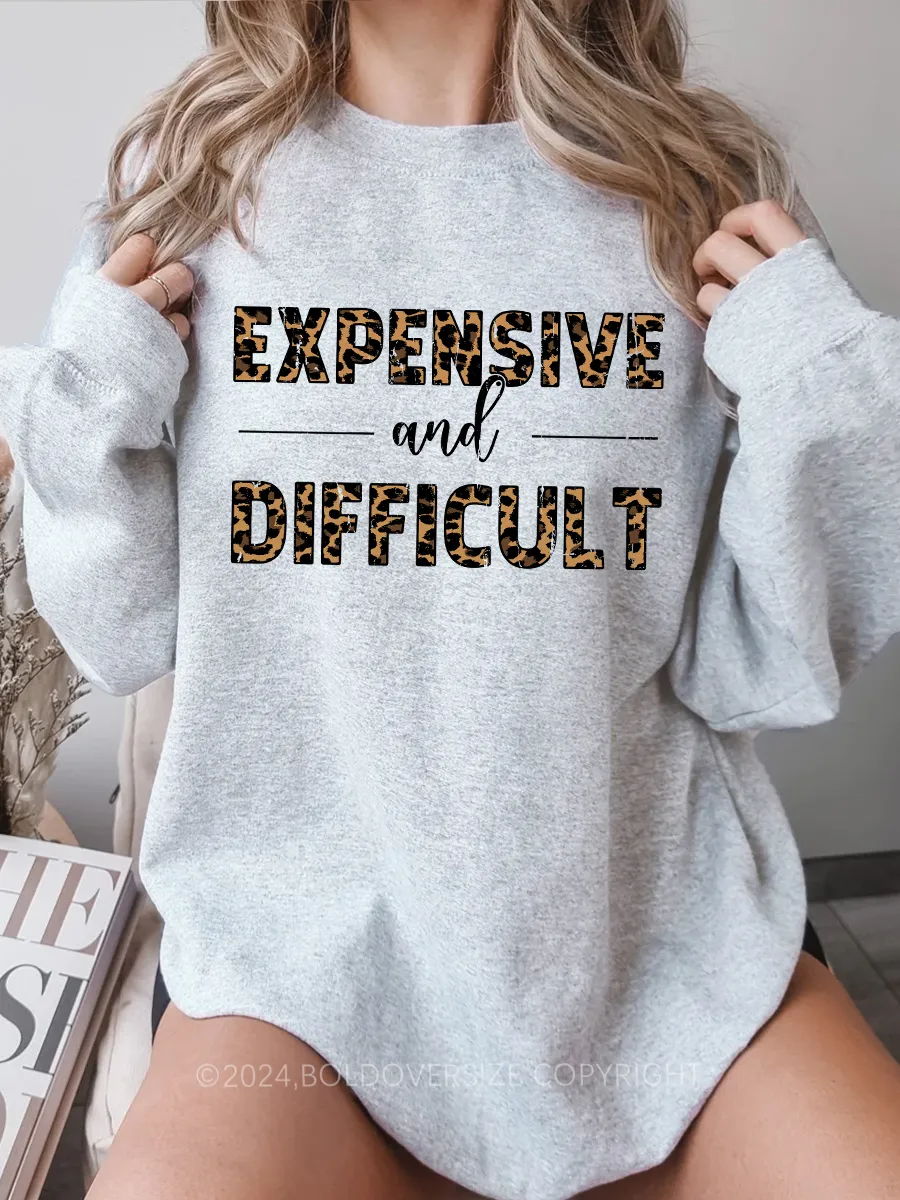 Vintage Expensive And Difficult Sweatshirt