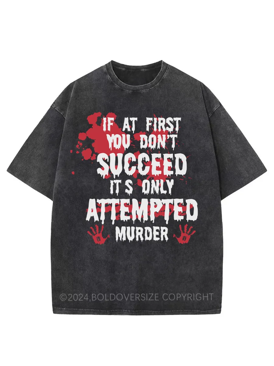 Vintage If At First You Don'T Washed T-Shirt