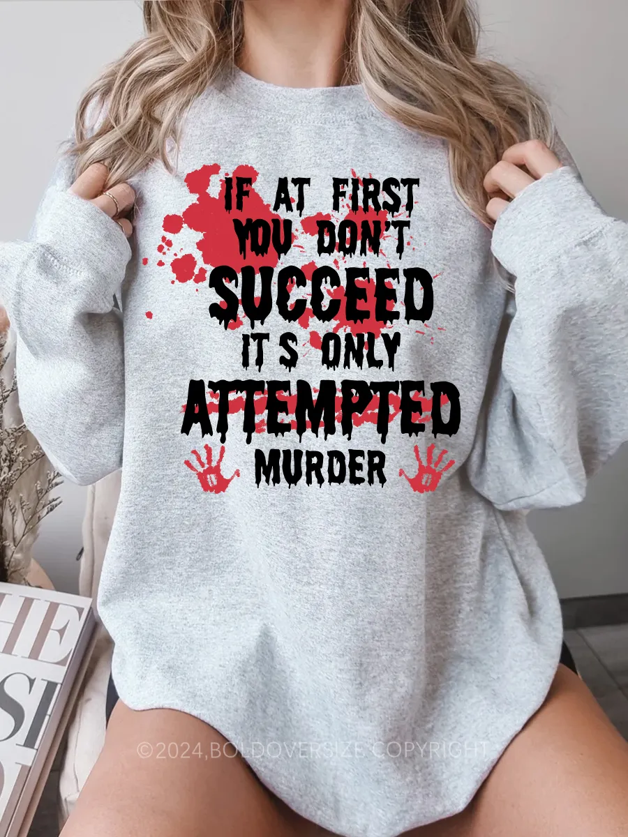 Vintage If At First You Don'T Sweatshirt