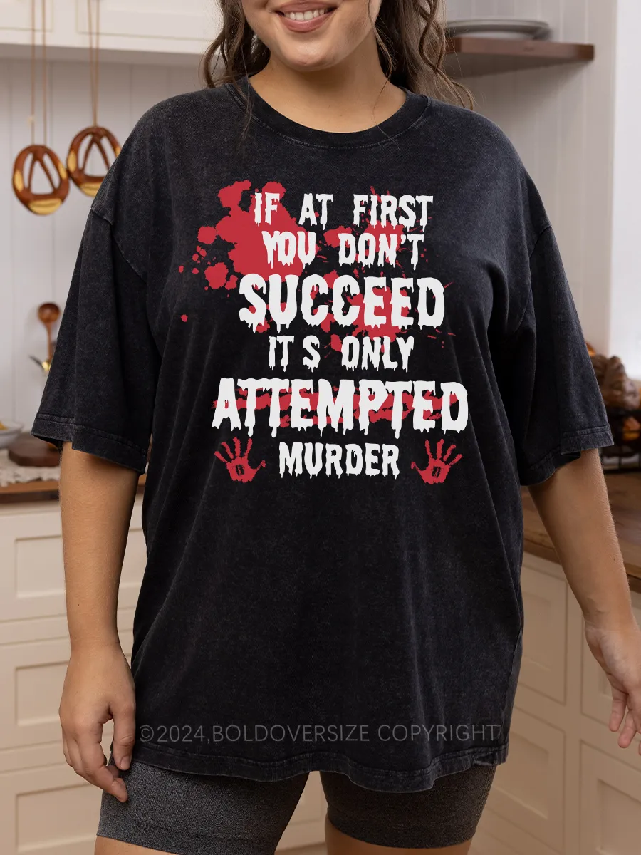 Vintage If At First You Don'T Washed T-Shirt