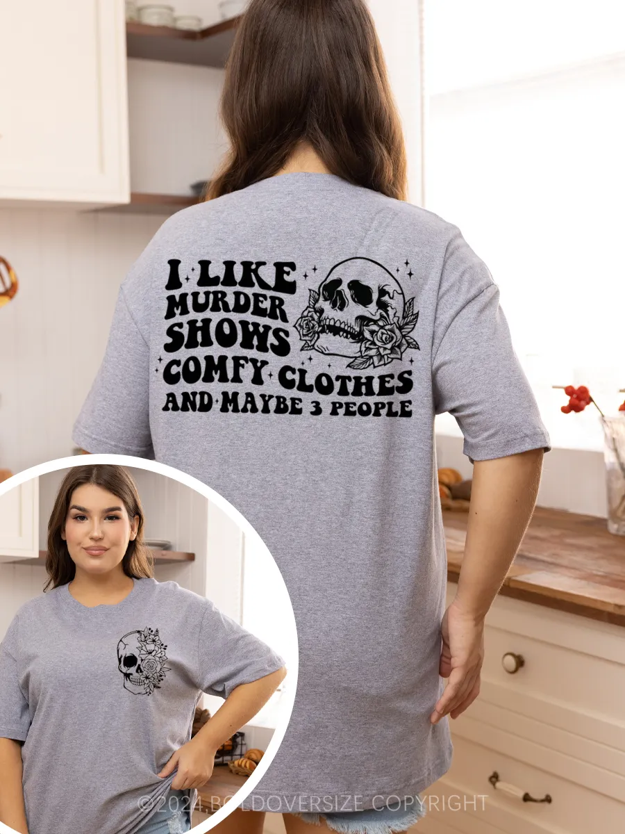 Vintage I Like Murder Shows Comfy Clothes And Like 3 People Tee