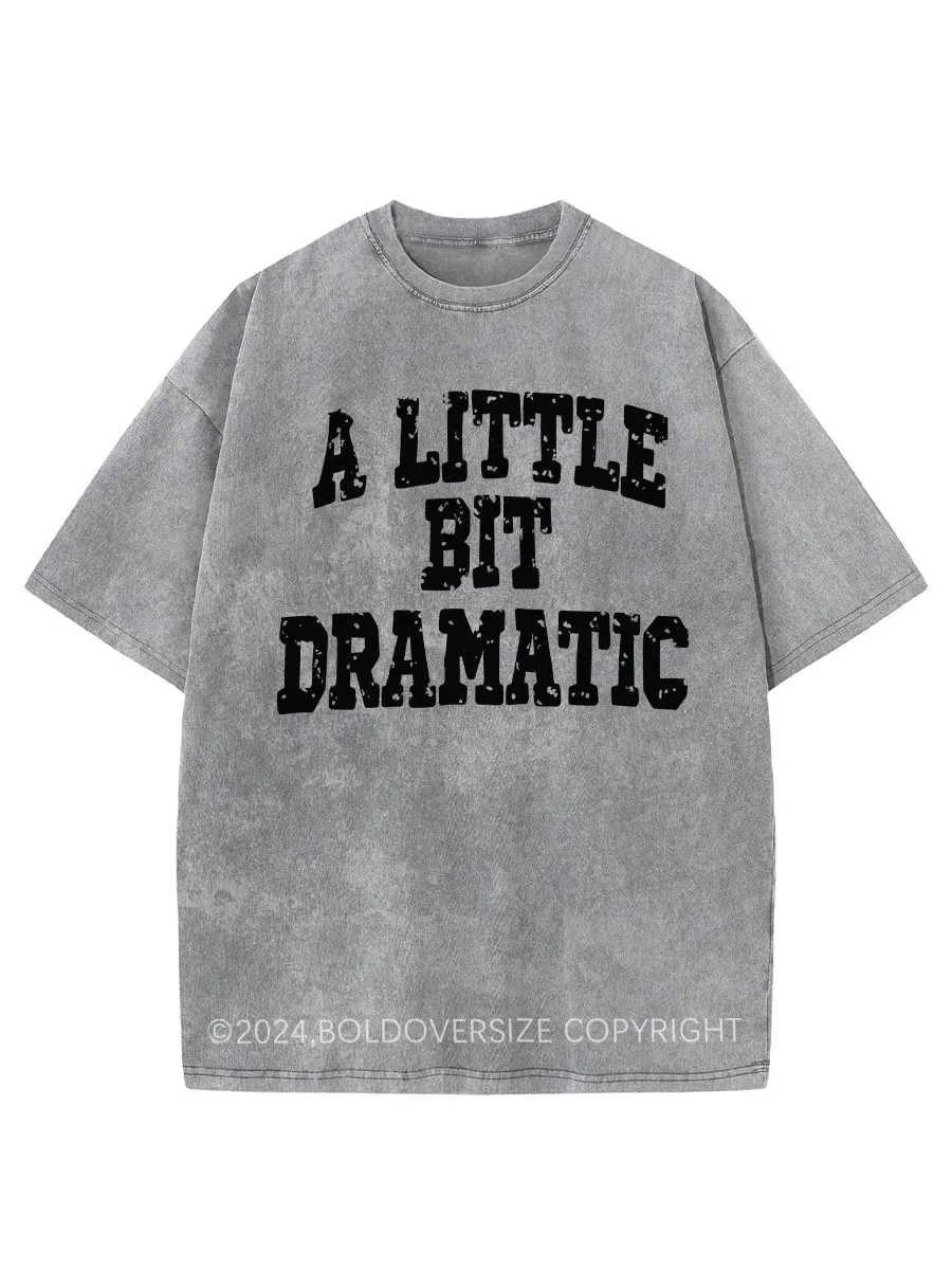 Vintage A Little Bit Dramatic Washed T-Shirt