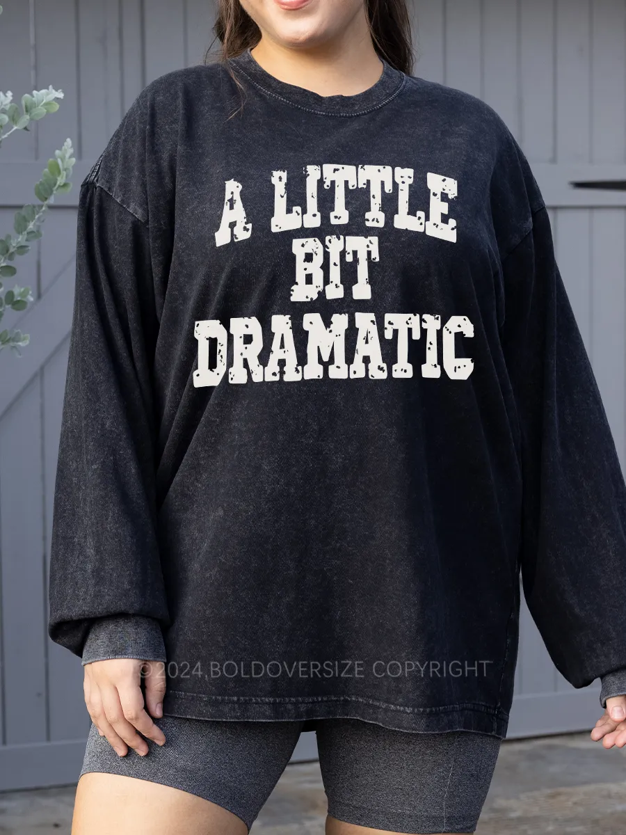 Vintage A Little Bit Dramatic Washed Long Sleeve Shirt