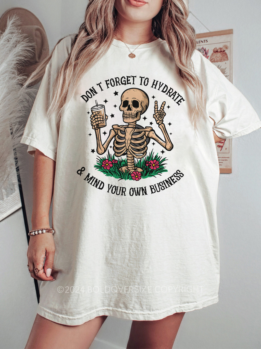 Vintage Dont Forget To Hydrate And Mind Your Own Tee