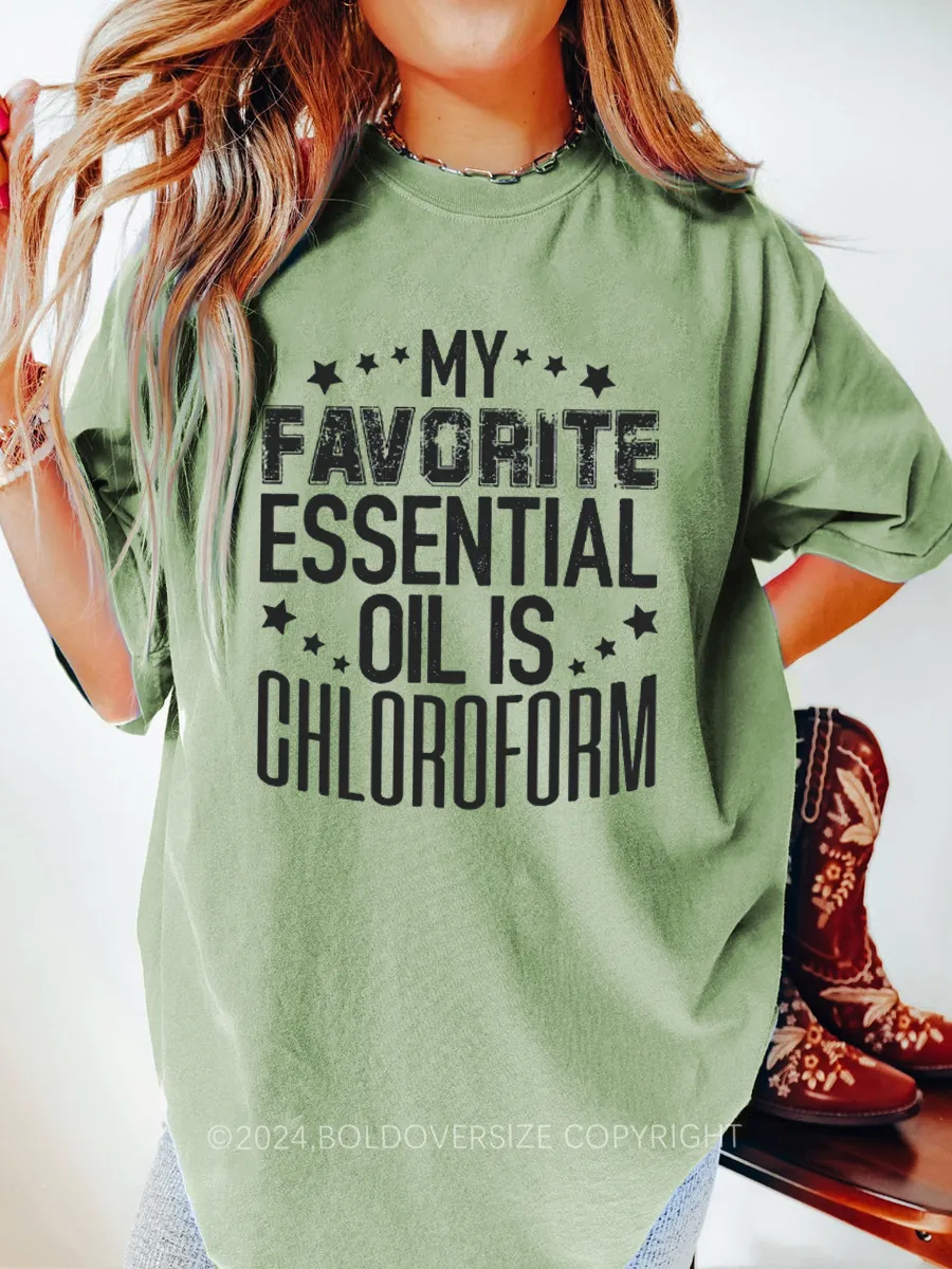 Vintage My Favorite Essential Oil Is Chloroform Tee