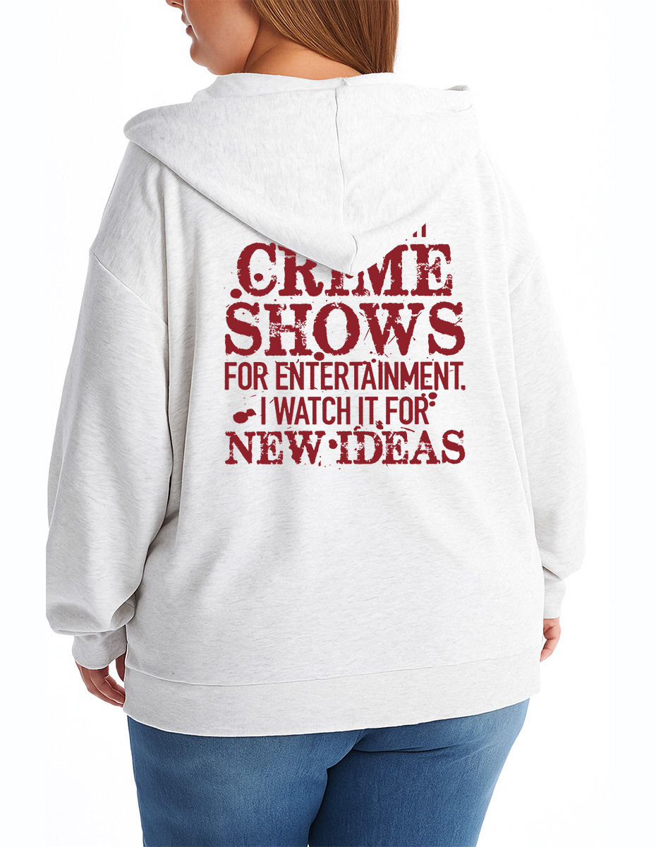 Vintage I Don'T Watch Crime Shows For Entertainment Tee Zip Hoodie
