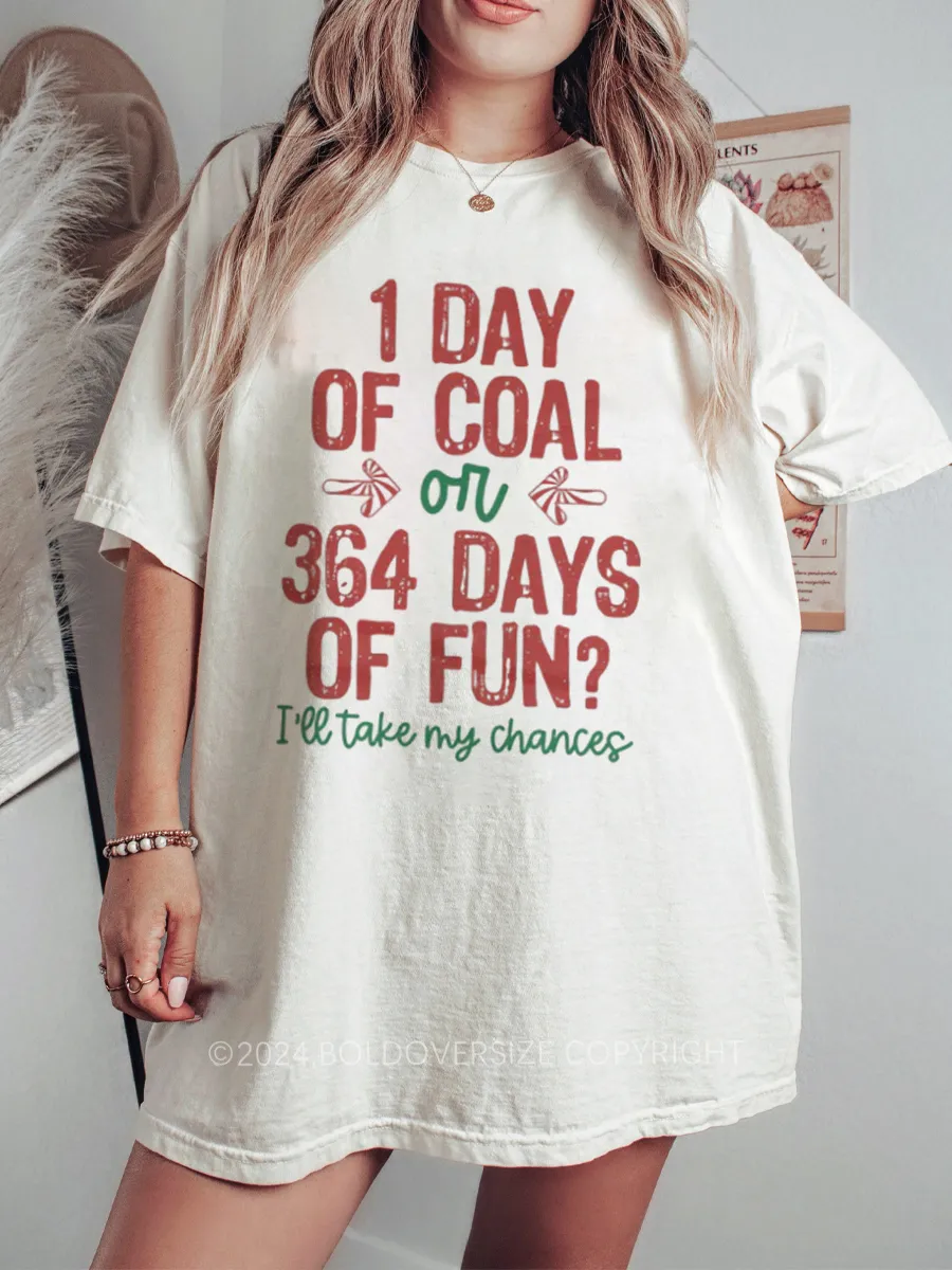 Vintage 1 Day Of Coal Or 364 Days Of Fun Tee