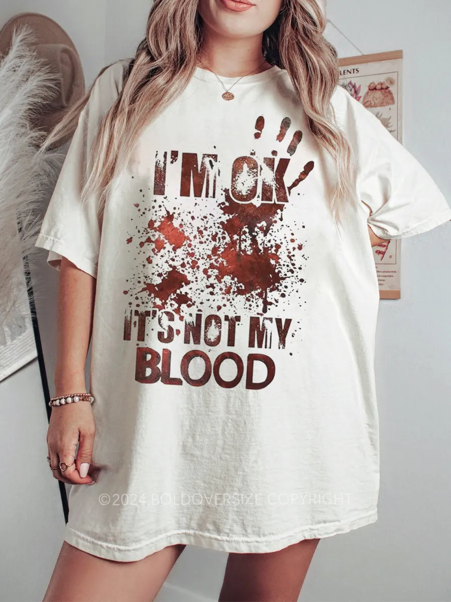 Vintage Its Ok Its Not My Blood Tee