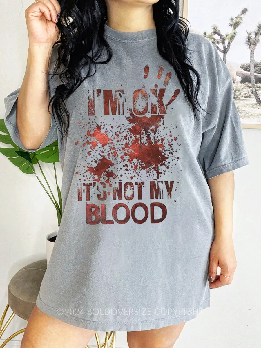 Vintage Its Ok Its Not My Blood Tee