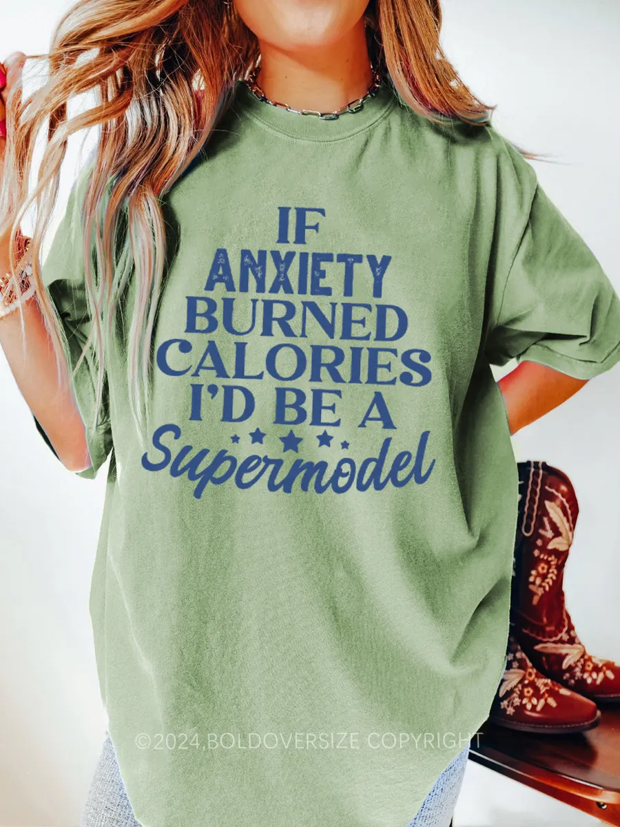 Vintage If Anxiety Burned Calories I'd Be A Supermodel Tee