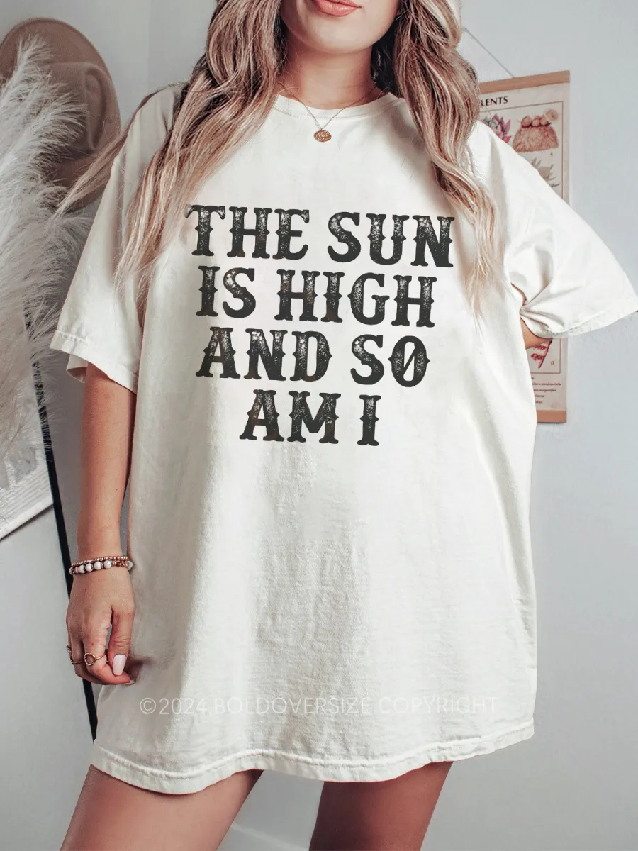 Vintage The Sun Is High And So Am I Tee