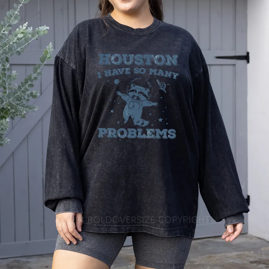 Vintage Houston I Have So Many Problems Washed Long Sleeve Shirt