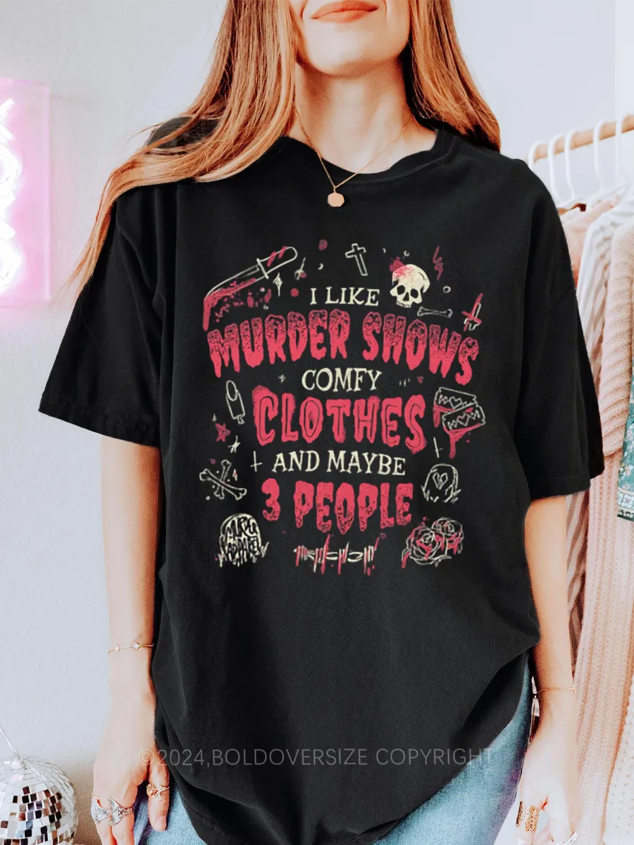 Vintage Murder Shows And Comfy Clothes Tee