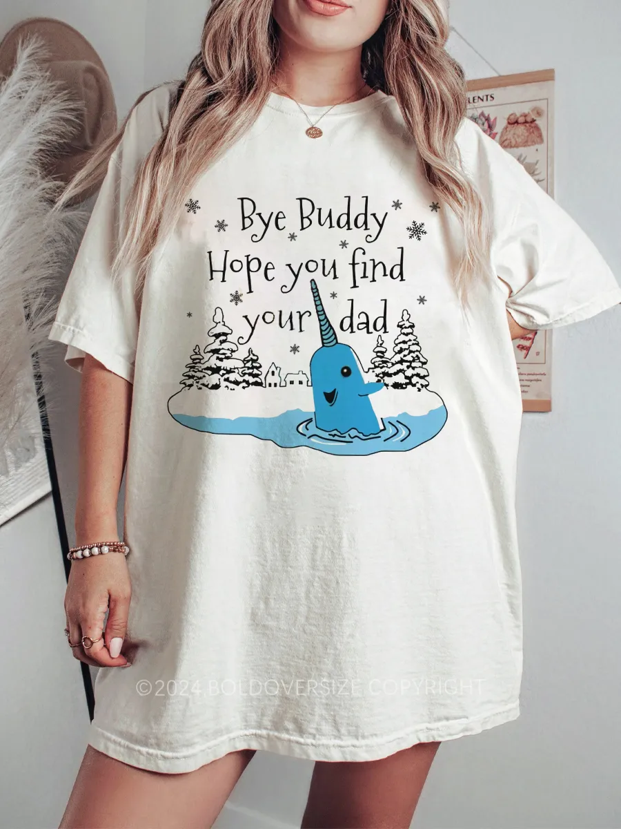 Vintage Bye Buddy Hope You Find Your Dad Tee