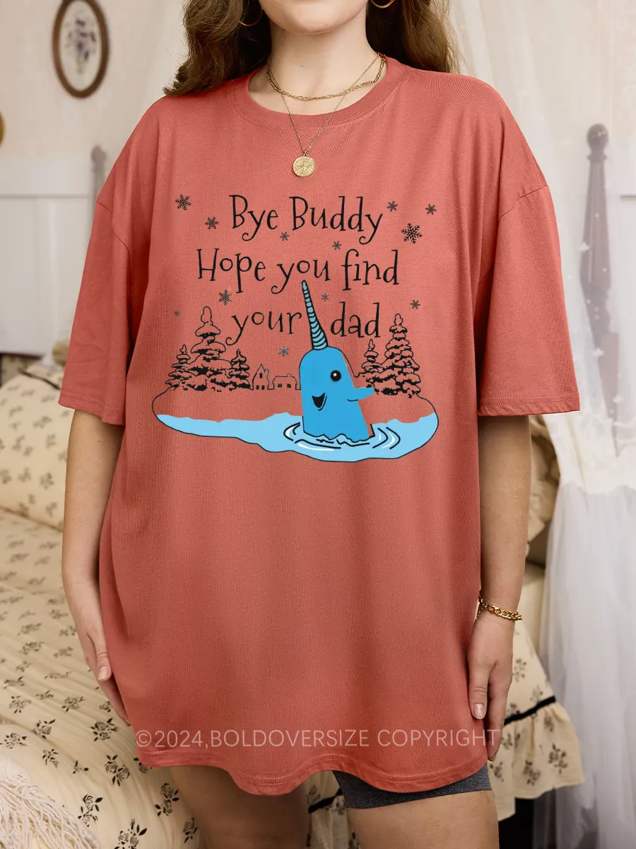 Vintage Bye Buddy Hope You Find Your Dad Tee