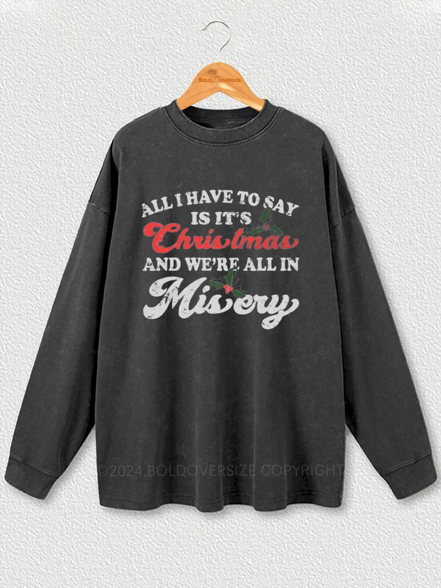 Vintage We'Re All In Misery Christmas Family Vacation Washed Long Sleeve Shirt