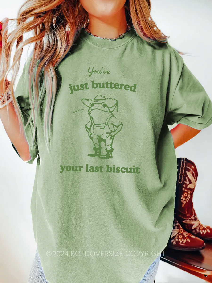 Vintage You'Ve Just Buttered Your Last Biscuit Tee