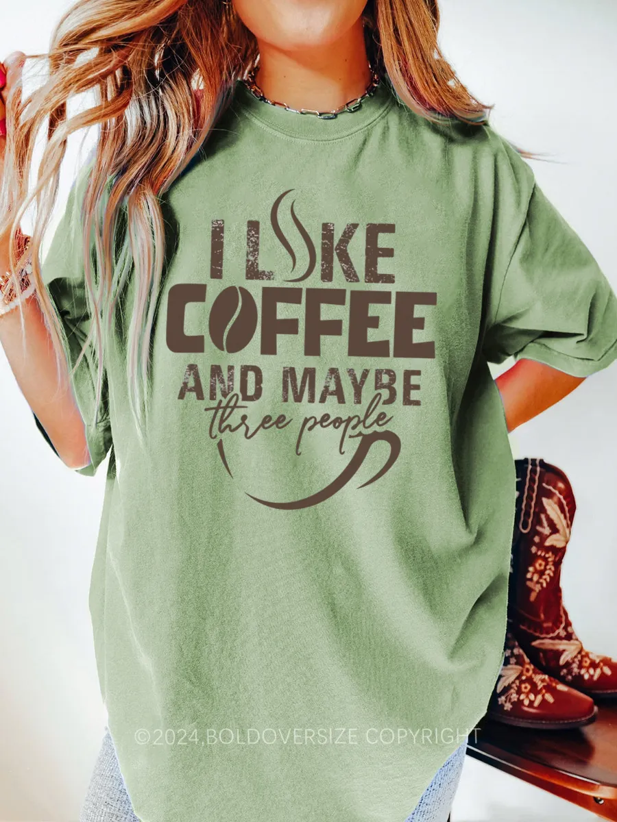 Vintage I Like Coffee And Maybe Three People Tee