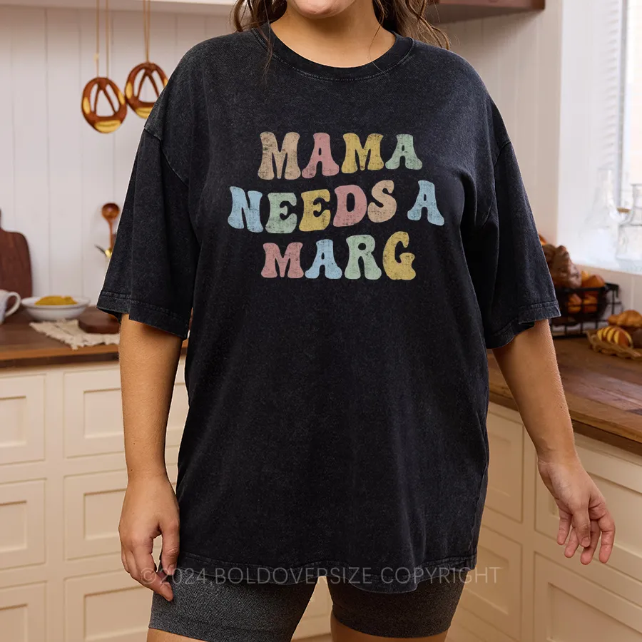 Vintage Mama Needs A Marg Washed T-Shirt