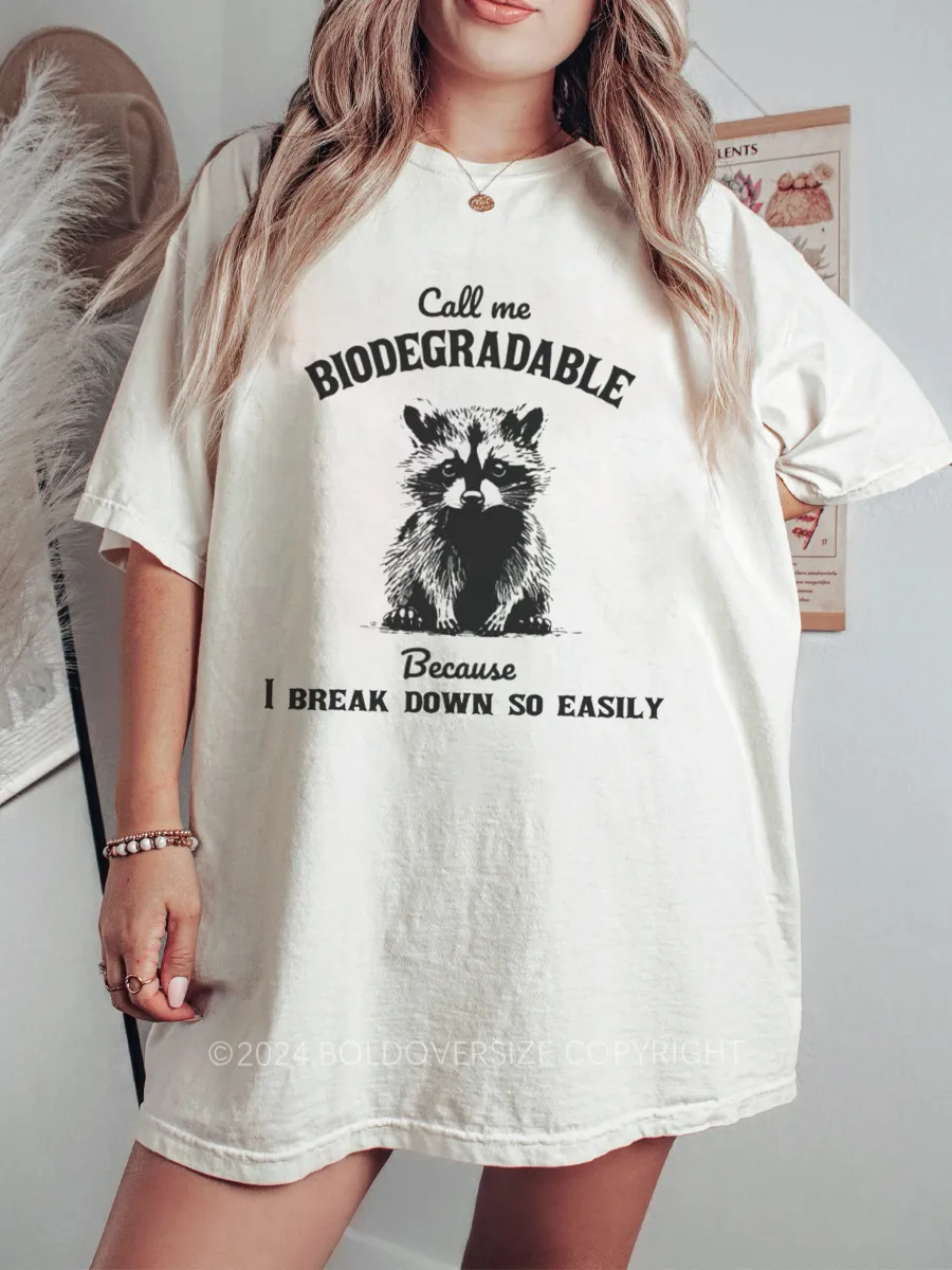 Vintage Call Me Biodegradable Because I Break Down So Easily Tee
