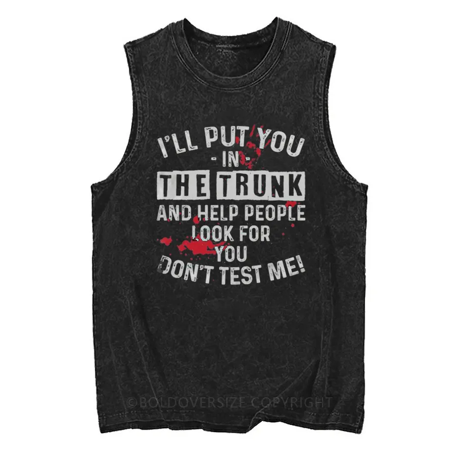 Vintage I’Ll Put You In The Trunk Washed Tank