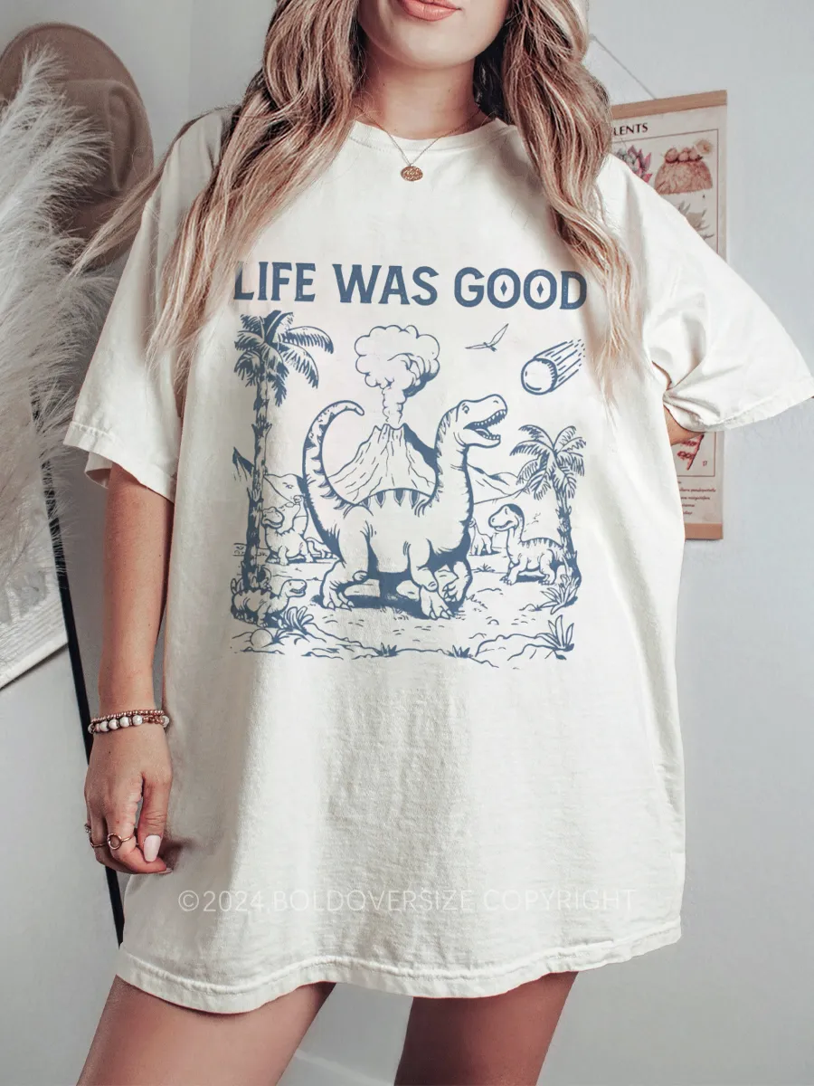 Vintage Life Was Good Dinosaur Tee