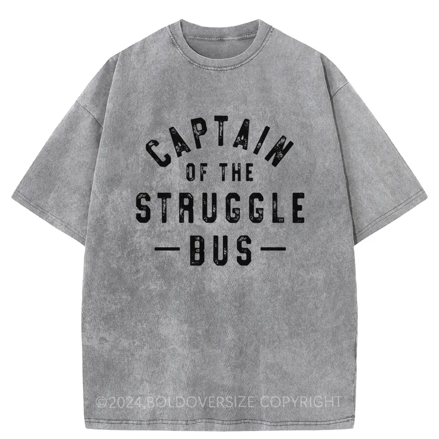 Vintage Captain Of The Struggle Bus Washed T-Shirt