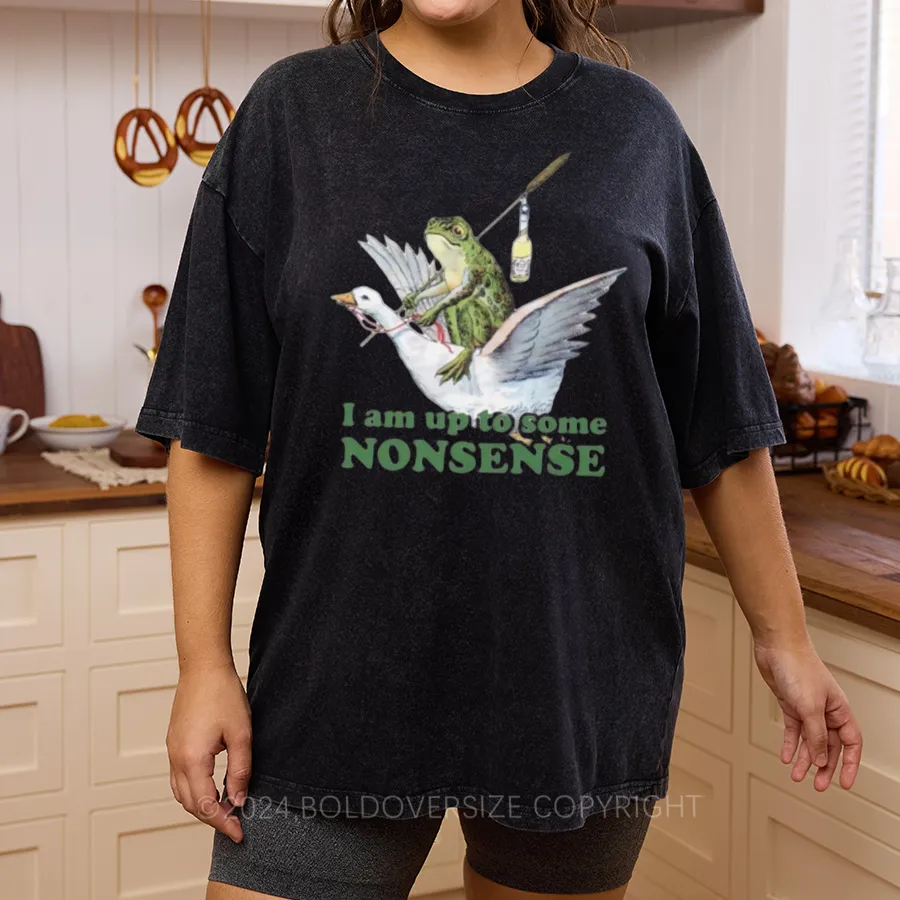 Vintage I Am Up To Some Nonsense Washed T-Shirt