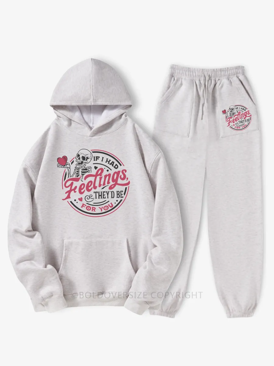 Vintage If I Had Feelings They'D Be For You Hoodie Suit