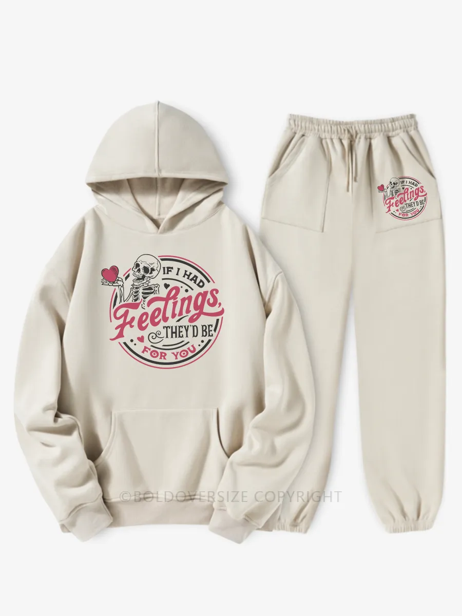 Vintage If I Had Feelings They'D Be For You Hoodie Suit