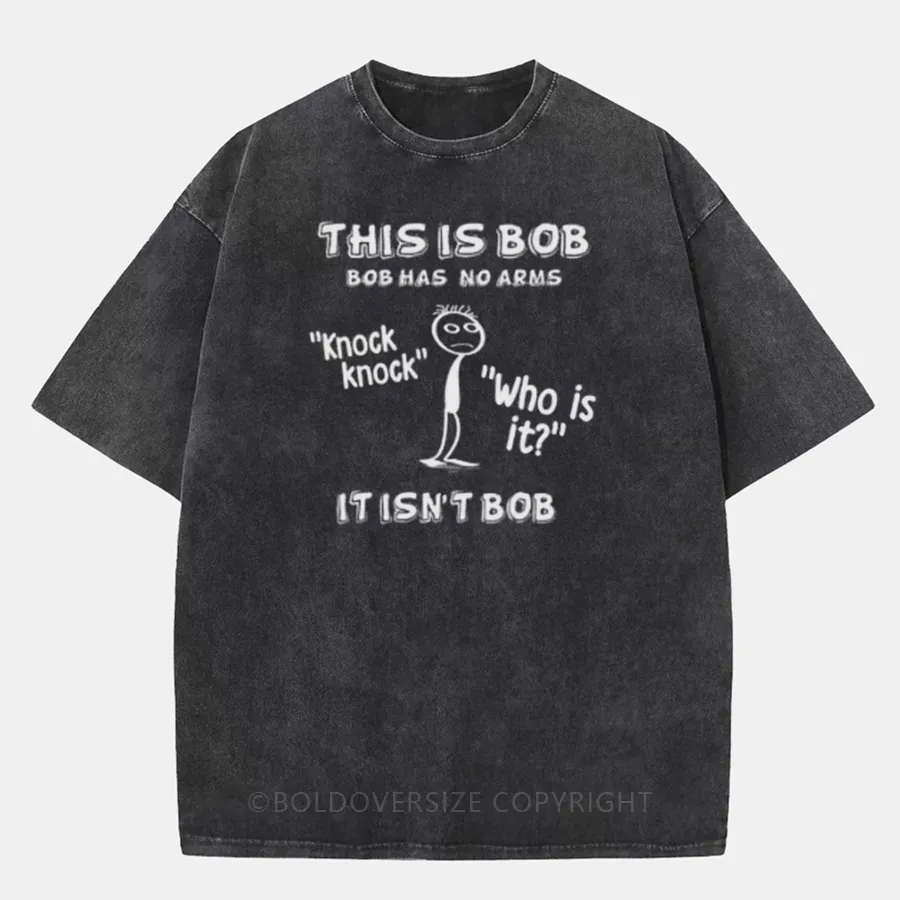 Vintage This Is Bob. Bob Has No Arms Washed T-Shirt
