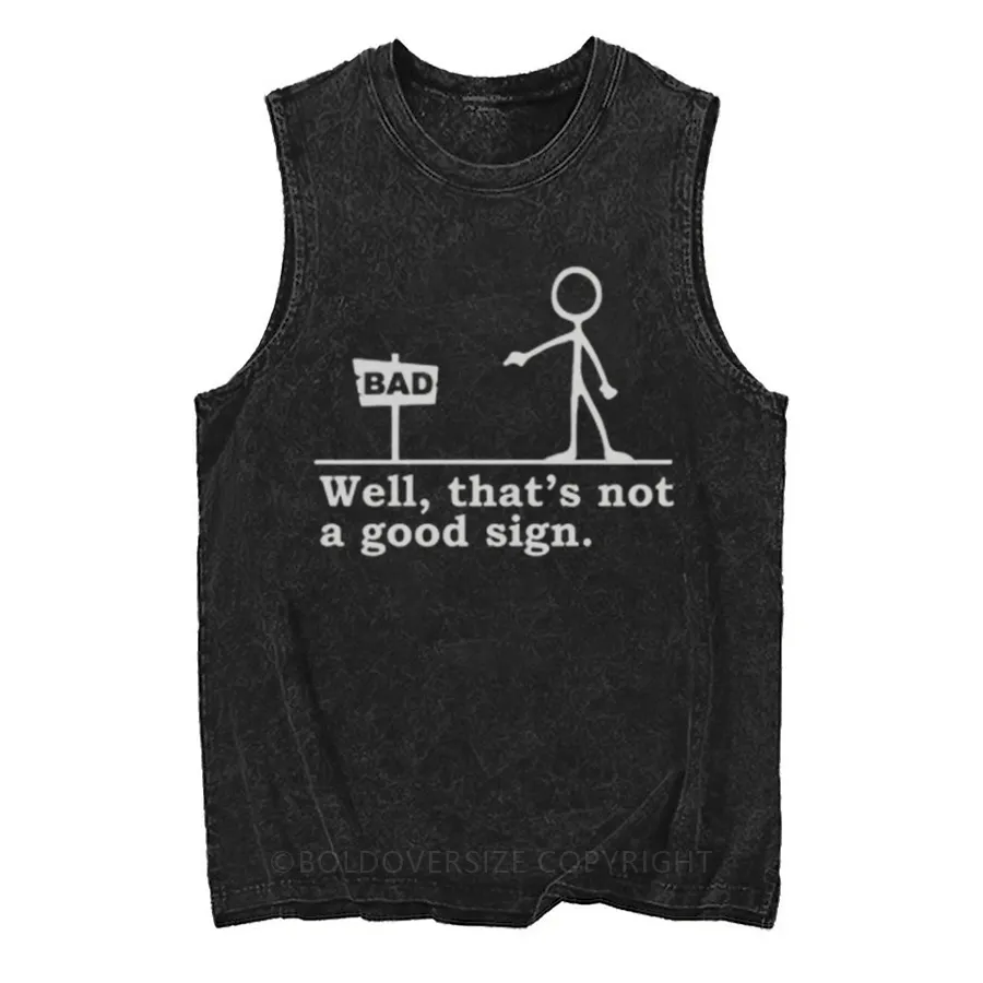 Vintage Well That's Not A Good Sign Washed Tank