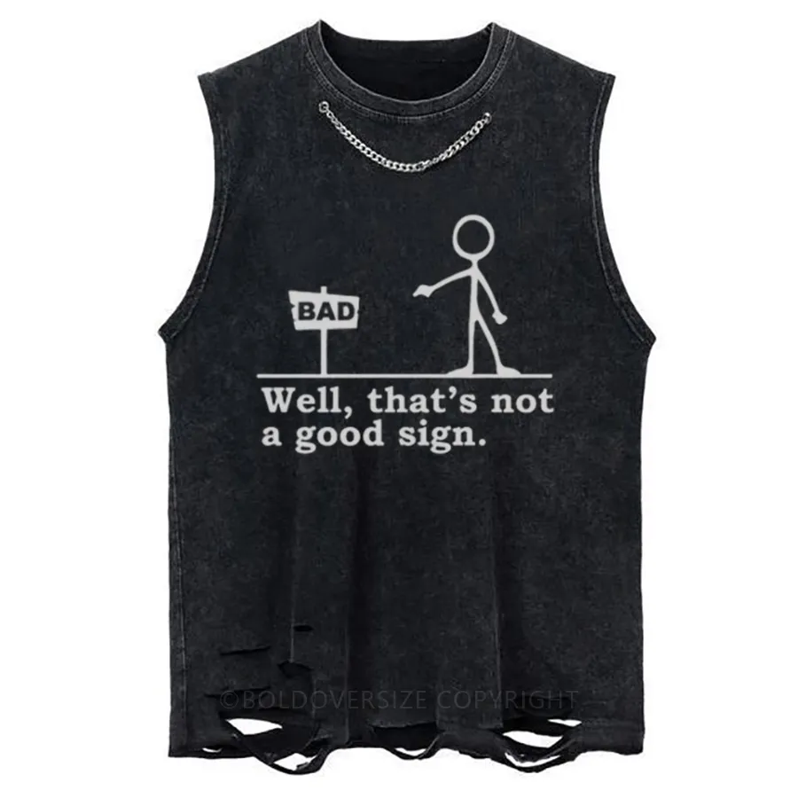 Vintage Well That's Not A Good Sign Washed Tank