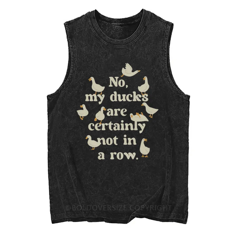Vintage My Ducks Are Certainly Not In A Row Washed Tank