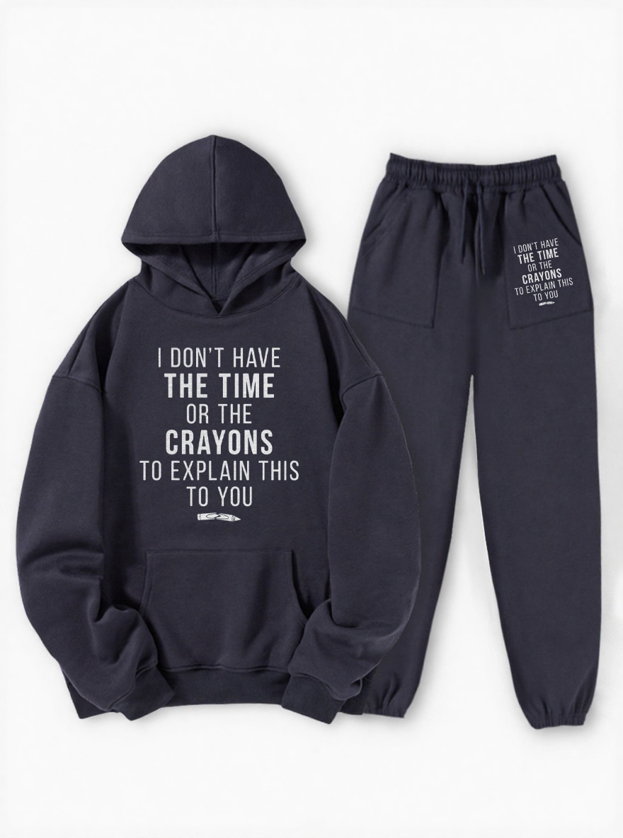 Vintage Time Or Crayons To Explain This To You Washed Long Sleeve Fleece Hoodie Suit