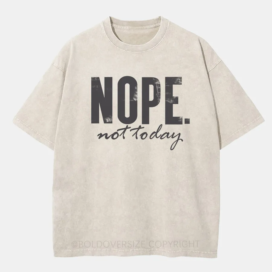 Vintage Nope. Not Today Washed T-Shirt