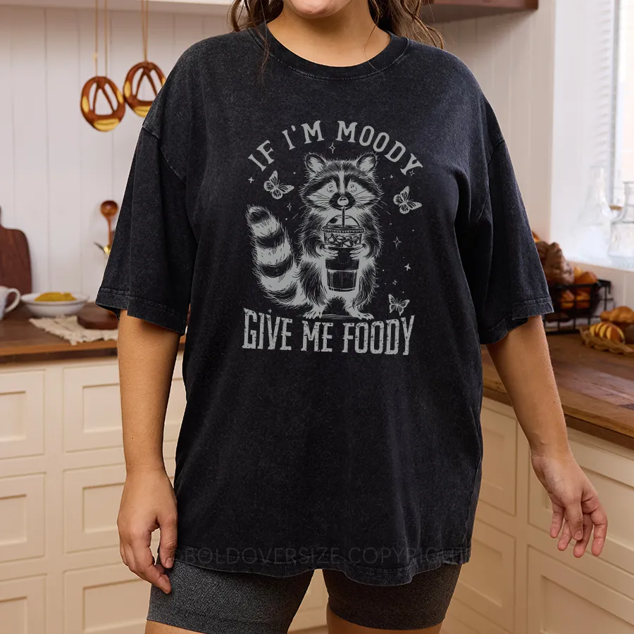 Vintaget If I'M Moody Give Me Foody Washed T-Shirt