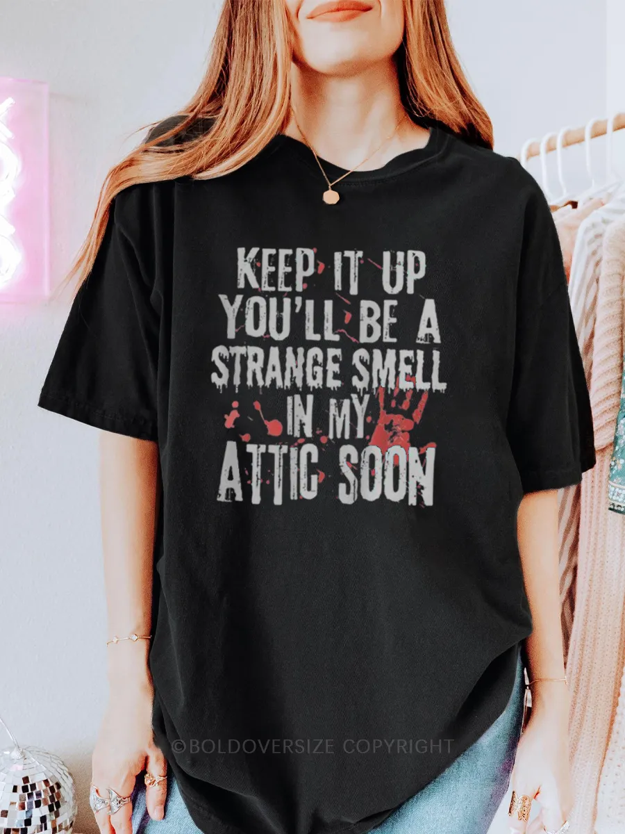 Vintage Keep It Up You'll Be A Strange Smell Tee