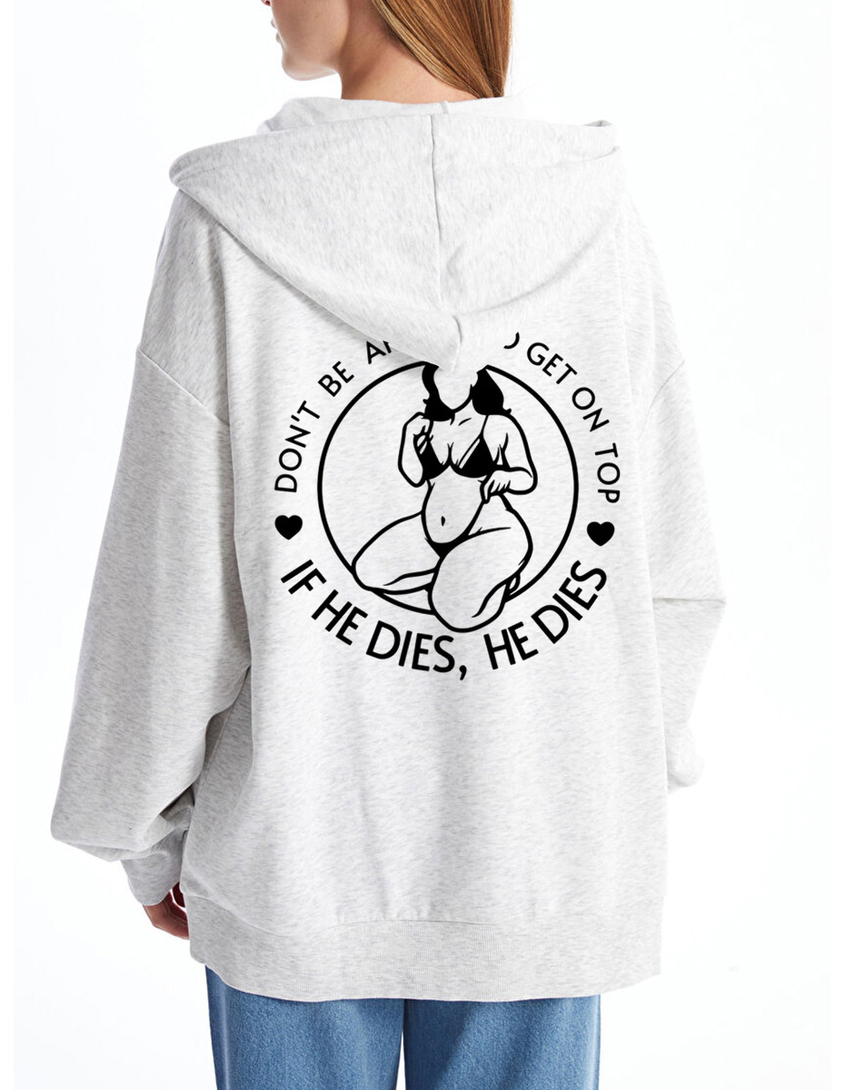 Vintage Vintage Don'T Be Afraid To Be On Top If He Dies Tee Zip Hoodie