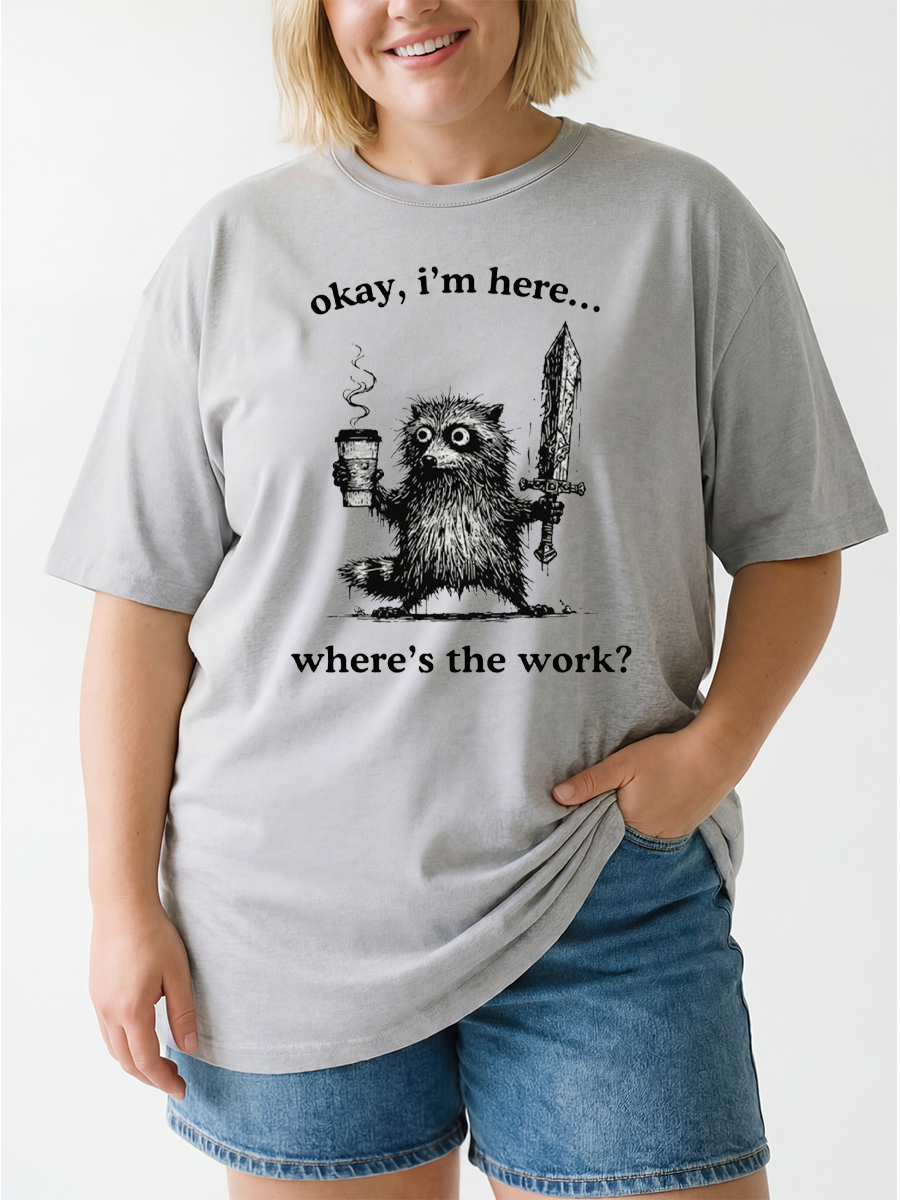 Vintage Okay I’M Here Where’S Work Raccoon Oversize Graphic Tee