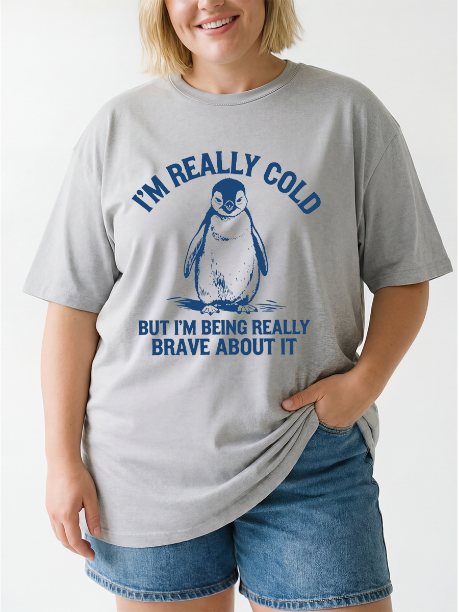 Vintage I'M Really Cold But I'M Being Really Brave About It Oversize Graphic Tee